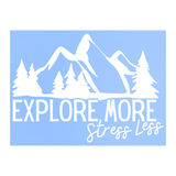 Die Cut Vinyl Explore More, Stress Less Decal for Car, Camper, Truck & More