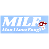 Die Cut Vinyl "Man I Love Fungi"  Vehicle / Window Decal