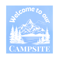 Die Cut Vinyl Welcome To Our Campsite Decal - Camper / Window / Vehicle Decal