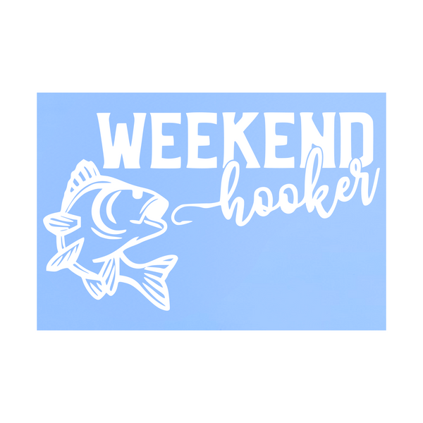 Die Cut Vinyl "Weekend Hooker" Fishing Decal