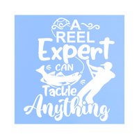 Die Cut Vinyl "A Reel Expert Can Fix Anything" Decal